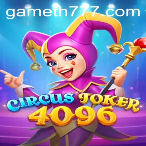 Discover the Thrills of CircusJoker4096: A New Frontier in Gaming
