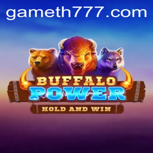 Exploring the Enchanting World of BuffaloPower: A Thrilling Adventure with TH777