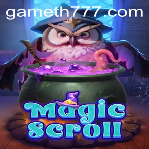 Unveiling MagicScroll: The Enchantment of Modern Gaming with TH777