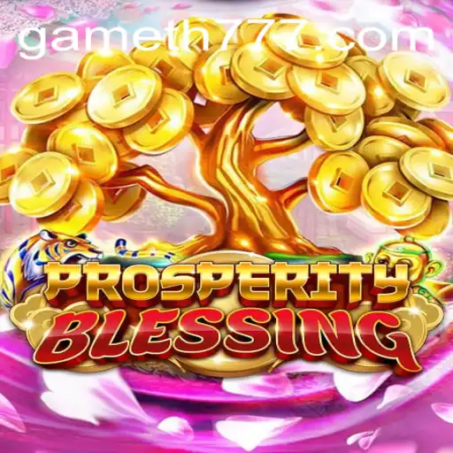 ProsperityBlessing: Unveiling the Engaging World of TH777