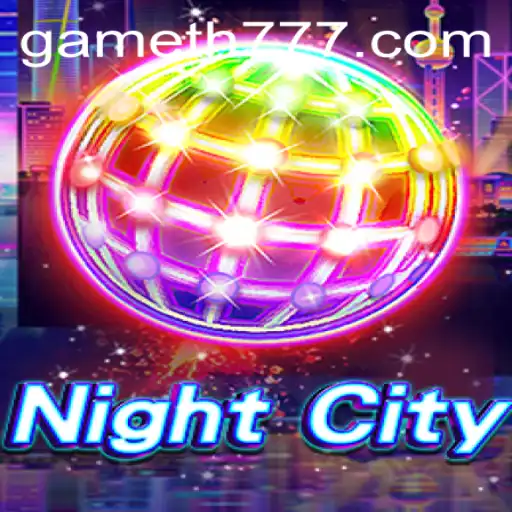 NightCity: A Thrilling Dive into Virtual Adventure with TH777