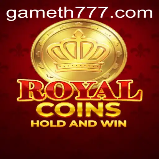 Unlocking the Thrill of RoyalCoins: A Comprehensive Guide to the Game with a Focus on TH777